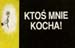 Kto mnie kocha 01